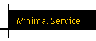 Minimal Service